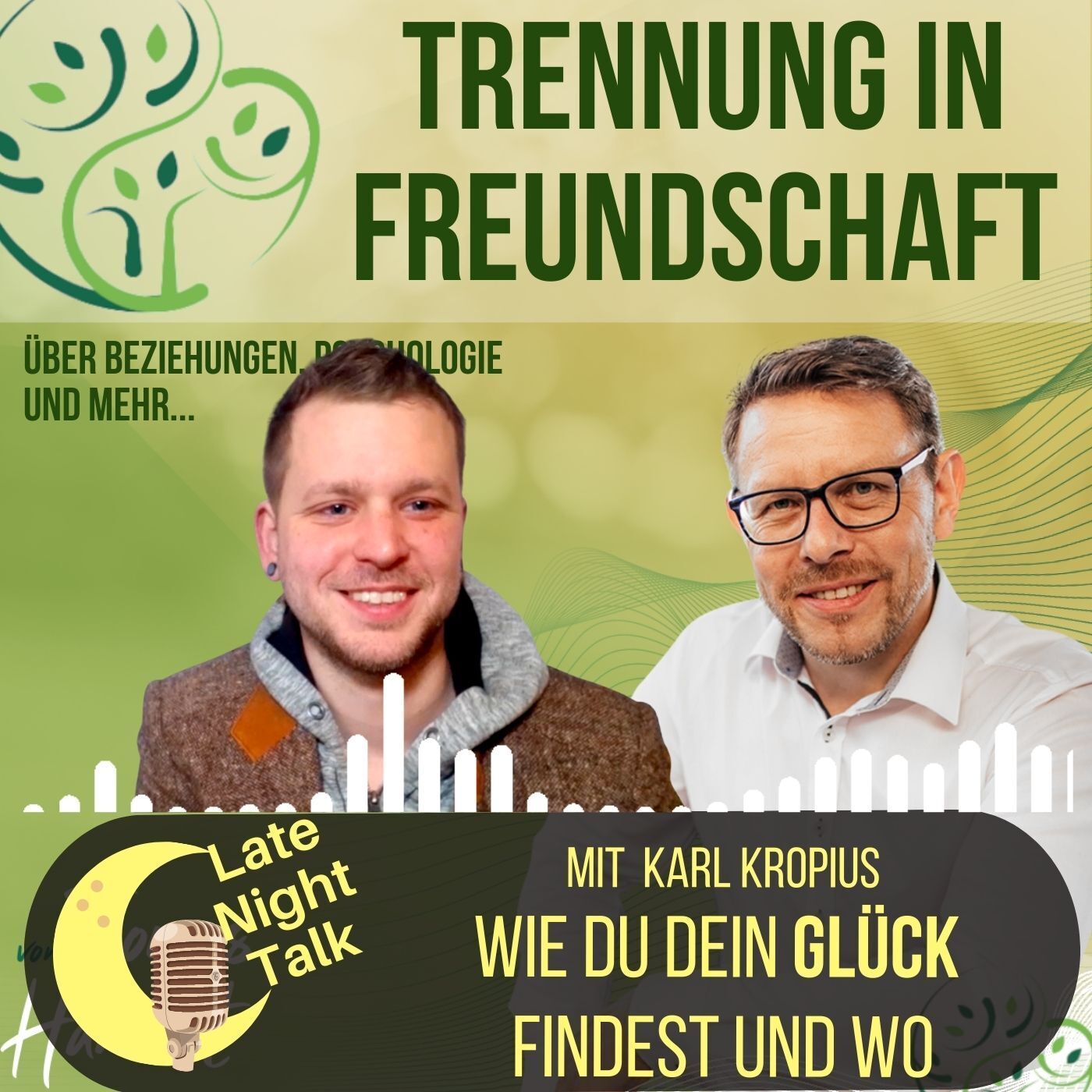 Late Night Talk - Wie du dein Glück findest - mit Karl Kropius